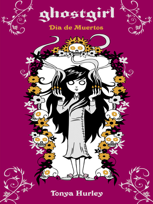 Title details for Ghostgirl. Día de Muertos by Tonya Hurley - Wait list